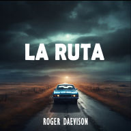 La Ruta: Thriller de Suspenso y Terror en español - Relato de Misterio