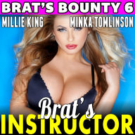 Brat's Instructor: Brat's Bounty 6: (Lactation BDSM Older Younger Age Gap Erotica)