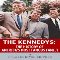 The Kennedys: The History of America's Most Famous Family