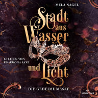 Stadt aus Wasser und Licht 2: Die geheime Maske