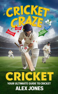 Cricket Craze: Your Ultimate Guide to Cricket