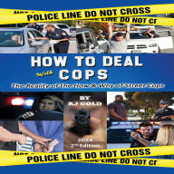 How To Deal With Cops: The Reality of the HOW & Why of Street Cops