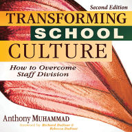 Transforming School Culture: How to Overcome Staff Division (Leading the Four Types of Teachers and Creating a Positive School Culture)