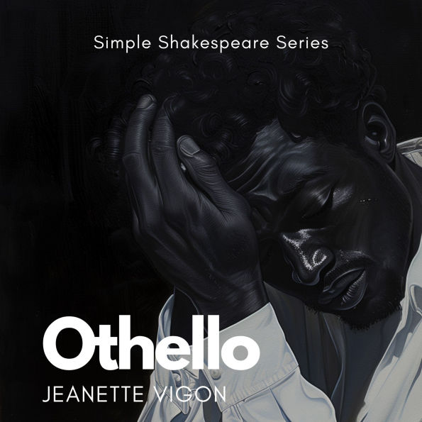 Othello Simple Shakespeare Series: The classic play adapted to modern language