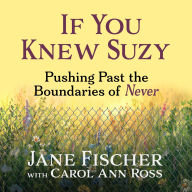 If You Knew Suzy: Pushing Past the Boundaries of Never