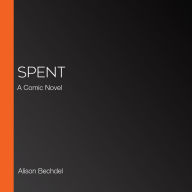 Spent: A Comic Novel