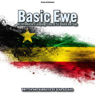 Basic Ewe: An Introductory Language Course For Ghana and Togo