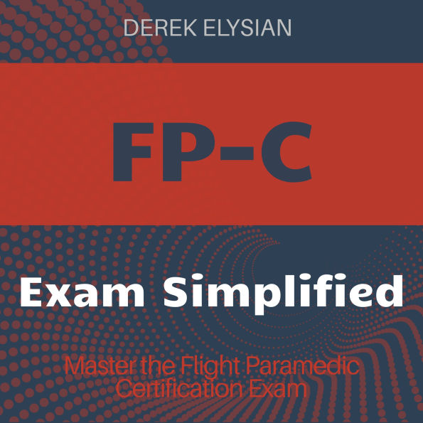 FP-C: Elevate your Flight Paramedic Certification Prep! Dive into high-impact audio lessons crafted for top-notch performance.