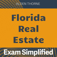 Florida Real Estate: Crush the Florida Real Estate Exam! Transform your study routine with engaging audio lessons.