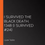 I Survived the Black Death, 1348 (I Survived #24)