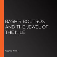 Bashir Boutros and the Jewel of the Nile