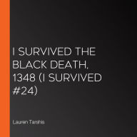 I Survived the Black Death, 1348 (I Survived #24)