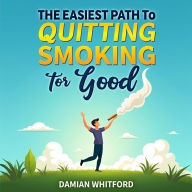 The Easiest Path to Quitting Smoking for Good: Transform your journey to quit smoking! Dive into audio lessons that ensure your smoke-free future.