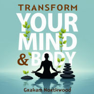 Transform Your Mind and Body: A Holistic Health Journey: Transform your well-being! Access immersive audio lessons tailored for holistic mind and body health.