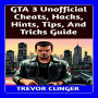 GTA 3 Unofficial Cheats, Hacks, Hints, Tips, And Tricks Guide