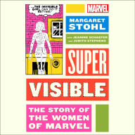 Super Visible: The Story of the Women of Marvel