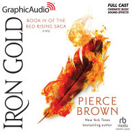 Iron Gold (1 of 2) [Dramatized Adaptation]: Red Rising Saga 4