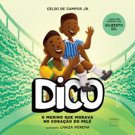 Dico: O menino que morava no coração do Pelé