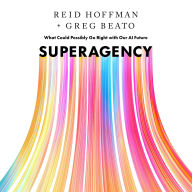 Superagency: What Could Possibly Go Right with Our AI Future