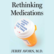 Rethinking Medications: Truth, Power, and the Drugs You Take