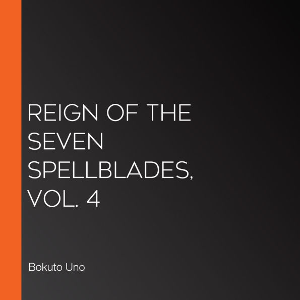 Reign of the Seven Spellblades, Vol. 4