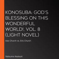 Konosuba: God's Blessing on This Wonderful World!, Vol. 8 (light novel): Axis Church vs. Eris Church