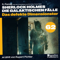 Das defekte Dimensionstor (Sherlock Holmes - Die galaktischen Fälle, Folge 62)