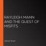 Rayleigh Mann and the Quest of Misfits (Abridged)