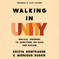 Walking in Unity: Biblical Answers to Questions on Race and Racism