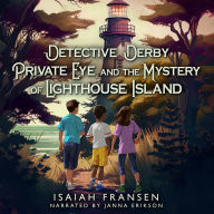 Detective Derby Private Eye And The Mystery Of Lighthouse Island