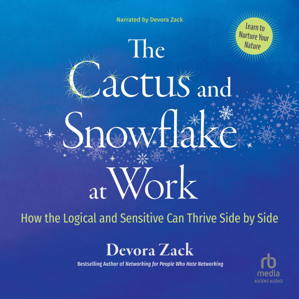 The Cactus and Snowflake at Work: How the Logical and Sensitive Can Thrive Side by Side