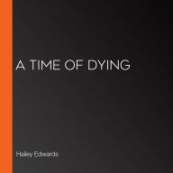 A Time of Dying