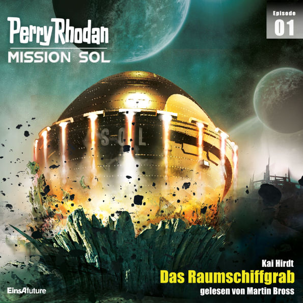 Perry Rhodan Mission SOL Episode 01: Das Raumschiffgrab (Abridged)