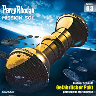 Perry Rhodan Mission SOL Episode 03: Gefährlicher Pakt (Abridged)