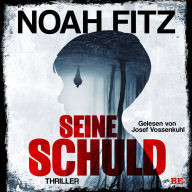 Seine Schuld: Thriller