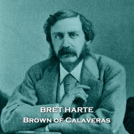 Brown of Calaveras: A classic Western that has inspired many a story that came after it