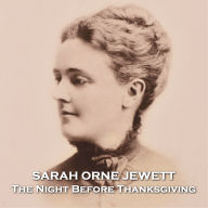 The Night Before Thanksgiving: A heartwarming story about love, loss and the importance of family