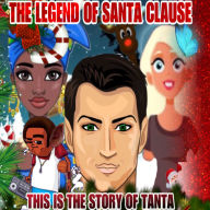 Legend of Santa Clause, The - This is the Story of Tanta: A musical Audio Book