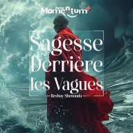 Sagesse derrière les Vagues - Déverrouillage des Secrets de la Découverte de Soi et de l'Épanouissement grâce à la Sagesse de la Nature: Embrassez la Sagesse derrière les Vagues.