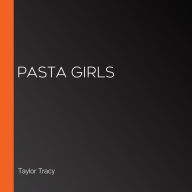 Pasta Girls (Abridged)