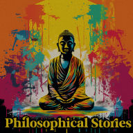 Philosophical Stories: Stories with deeper meaning