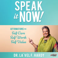 Speak It Now!: Affirmations for Self Care Self Worth Self Value