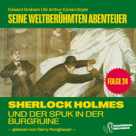 Sherlock Holmes und der Spuk in der Burgruine (Seine weltberühmten Abenteuer, Folge 24)