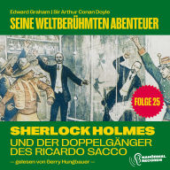 Sherlock Holmes und der Doppelgänger des Ricardo Sacco (Seine weltberühmten Abenteuer, Folge 25)