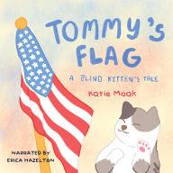 Tommy's Flag: A Blind Kitten's Tale