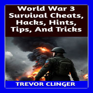 World War 3 Survival Cheats, Hacks, Hints, Tips, And Tricks