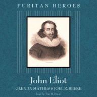 John Eliot: Puritan Hero