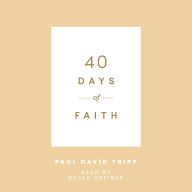 40 Days of Faith: (40 Days Devotionals)