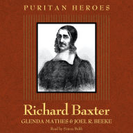 Richard Baxter: Puritan Hero