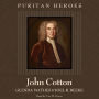 John Cotton: Puritan Hero